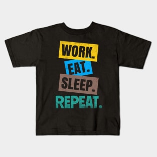 Work eat Sleep repeat Kids T-Shirt